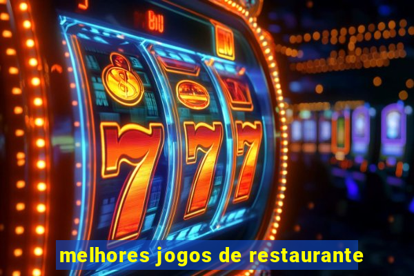 melhores jogos de restaurante